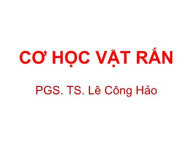 Bài giảng Vật lý đại cương 1 (Cơ-Nhiệt) - Chương 3: Cơ học vật rắn - Lê Công Hảo