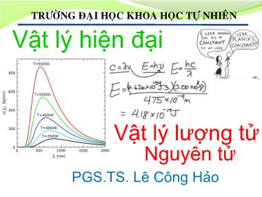 Bài giảng Vật lý đại cương và vật lý hiện đại - Chương 1: Vật lý lượng tử. Nguyên tử - Lê Công Hảo