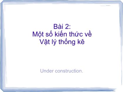 Bài giảng Vật lý thống kê - Bài 2: Một số kiến thức về Vật lý thống kê