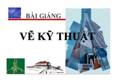 Bài giảng Vẽ kỹ thuật