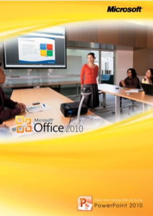 Giáo trình Hướng dẫn sử dụng PowerPoint 2010