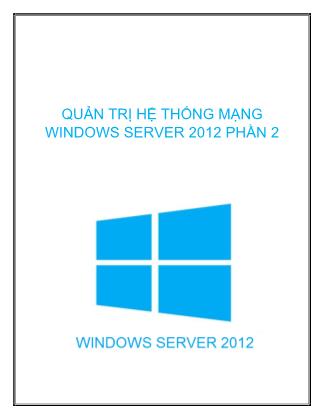 Giáo trình Quản trị hệ thống mạng Windows Server 2012 (Phần 2)