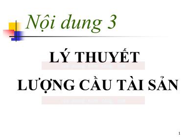 Bài giảng Kinh tế Tiền tệ-Ngân hàng - Bài 3: Lý thuyết lượng cầu tài sản