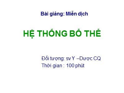 Bài giảng Miễn dịch: Hệ thống bổ thể