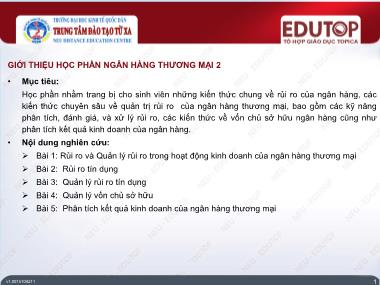 Bài giảng Ngân hàng thương mại 2 - Bài 1: Rủi ro và quản lý rủi ro trong ngân hàng thương mại