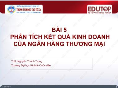 Bài giảng Ngân hàng thương mại 2 - Bài 5: Phân tích kết quả kinh doanh của ngân hàng thương mại