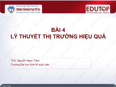 Bài giảng Phân tích và đầu tư chứng khoán - Bài 4: Lý thuyết thị trường hiệu quả - Nguyễn Ngọc Trâm