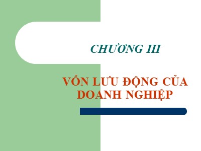 Bài giảng Quản trị tài chính - Chương III: Vốn lưu động của doanh nghiệp - Nguyễn Thị Doan