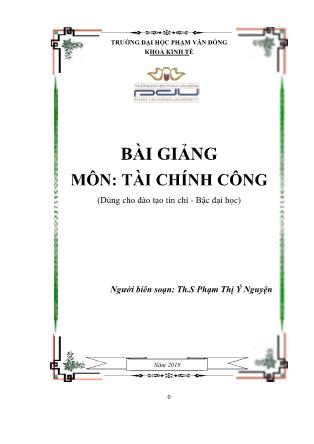 Bài giảng Tài chính công - Phạm Thị Ý Nguyện (Phần 1) Bài giảng Tài chính công - Phạm Thị Ý Nguyện (Phần 1)
