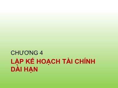 Bài giảng Tài chính doanh nghiệp - Chương 4: Lập kế hoạch tài chính dài hạn - Trần Thị Thái Hà Bài giảng Tài chính doanh nghiệp - Chương 4: Lập kế hoạch tài chính dài hạn - Trần Thị Thái Hà