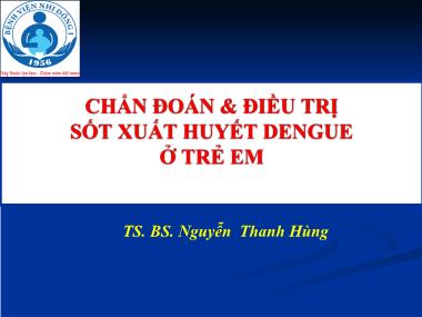 Bài giảng Chẩn đoán & điều trị sốt xuất huyết dengue ở trẻ em