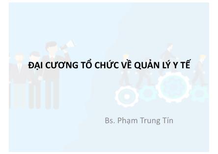 Bài giảng Đại cương tổ chức về quản lý y tế