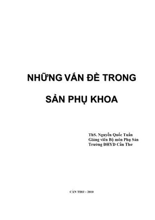 Bài giảng Những vấn đề trong sản phụ khoa - Nguyễn Quốc Tuấn (Phần 1) Bài giảng Những vấn đề trong sản phụ khoa - Nguyễn Quốc Tuấn (Phần 1)