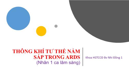Bài giảng Thông khí tư thế nằm sấp trong ARDS (Nhân 1 ca lâm sàng)