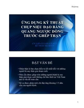 Bài giảng Ứng dụng kỹ thuật chụp niệu đạo bàng quang ngược dòng trước ghép thận Bài giảng Ứng dụng kỹ thuật chụp niệu đạo bàng quang ngược dòng trước ghép thận