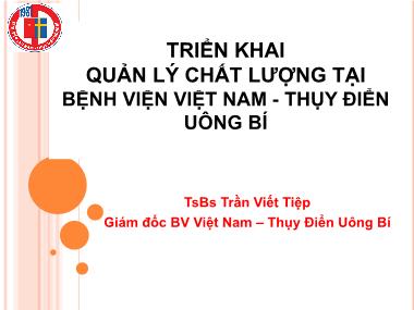 Bài thuyết trình Triển khai quản lý chất lượng tại Bệnh viện Việt Nam - Thụy Điển Uông Bí