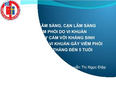 Đặc điểm lâm sàng, cận lâm sàng của viêm phổi do vi khuẩn và tính nhạy cảm với kháng sinh của một số loại vi khuẩn gây viêm phổi ở trẻ em từ 2 tháng đến 5 tuổi