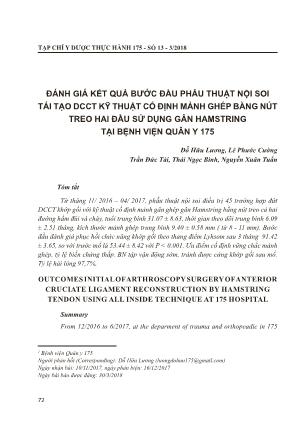 Đánh giá kết quả bước đầu phẫu thuật nội soi tái tạo DCCT kỹ thuật cố định mảnh ghép bằng nút treo hai đầu sử dụng gân hamstring tại Bệnh viện Quân Y 175