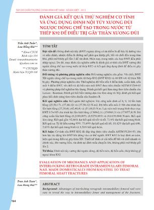 Đánh giá kết quả thử nghiệm cơ tính và ứng dụng đinh nội tủy xương đùi ngược dòng chế tạo trong nước từ thép K92 để điều trị gãy thân xương đùi