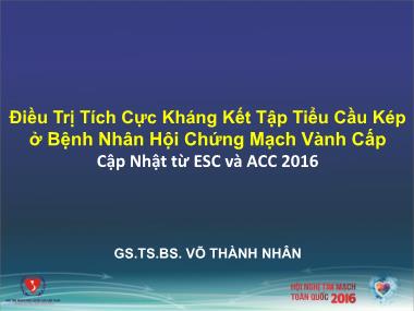 Điều trị tích cực kháng kết tập tiểu cầu kép ở bệnh nhân hội chứng mạch vành cấp cập nhật từ ESC và ACC 2016