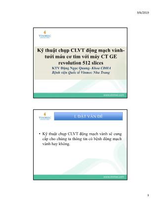 Kỹ thuật chụp CLVT động mạch vành tưới máu cơ tim với máy CT GE revolution 512 slices