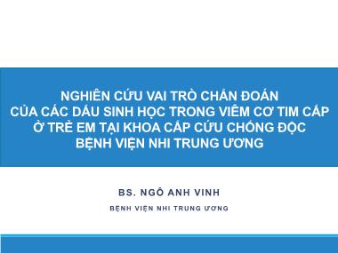 Nghiên cứu vai trò chẩn đoán của các dấu sinh học trong viêm cơ tim cấp ở trẻ em tại khoa cấp cứu chống độc Bệnh viện nhi Trung Ương
