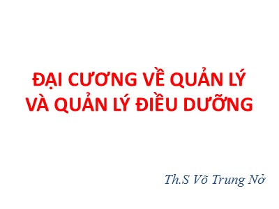Bài giảng Đại cương về quản lý và quản lý điều dưỡng