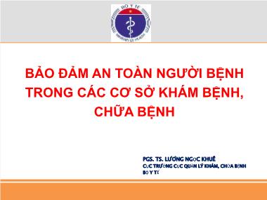 Bài thuyết trình Bảo đảm an toàn người bệnh trong các cơ sở khám bệnh, chữa bệnh